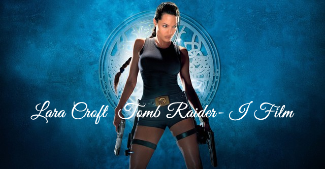 Lara Croft - Tomb Raider - I Film